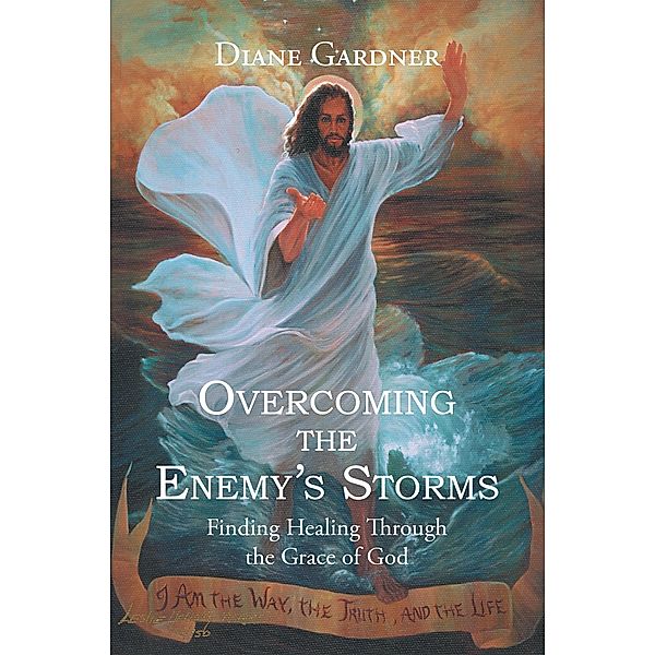 Overcoming the Enemy's Storms, Diane Gardner