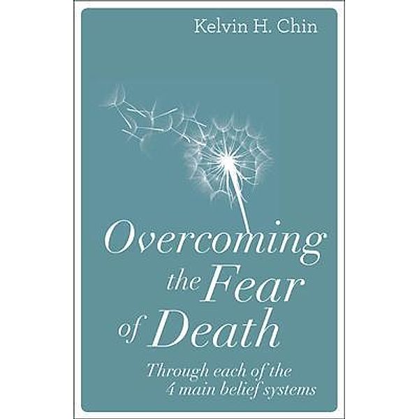 Overcoming the Fear of Death, Kelvin H. Chin
