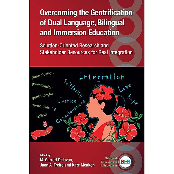 Overcoming the Gentrification of Dual Language, Bilingual and Immersion Education / Bilingual Education & Bilingualism Bd.140