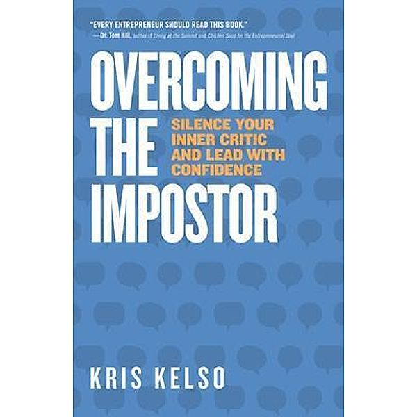 Overcoming The Impostor, Kris Kelso