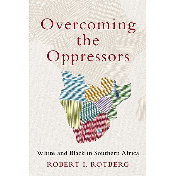 Overcoming the Oppressors, Robert I. Rotberg