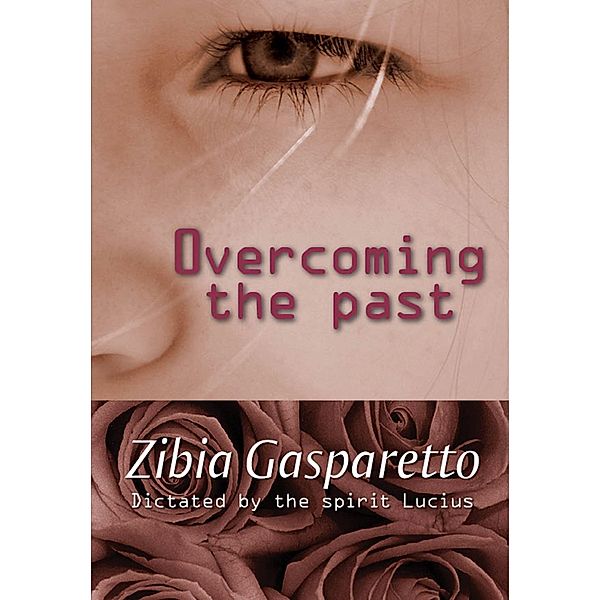 Overcoming the past, Zibia Gasparetto, Lucius