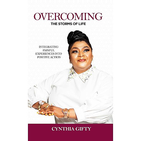 Overcoming the Storms of Life, Cynthia Gifty