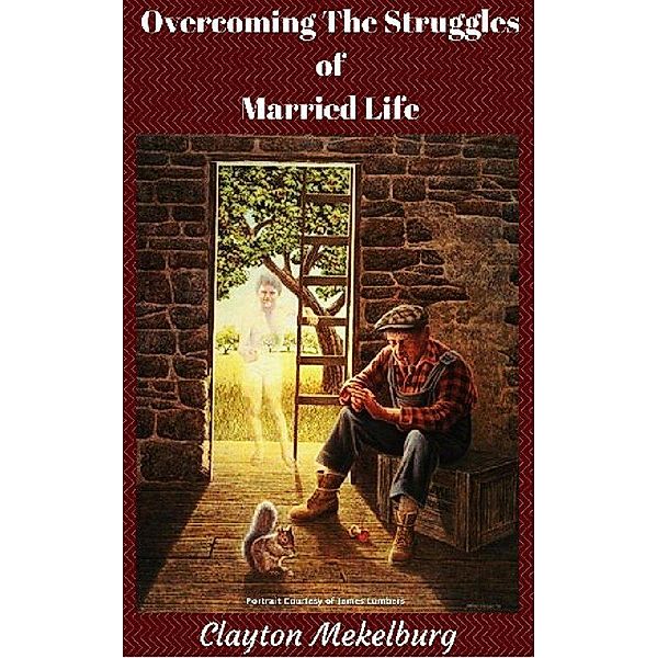 Overcoming the struggles of marrd life, Clayton Mekelburg
