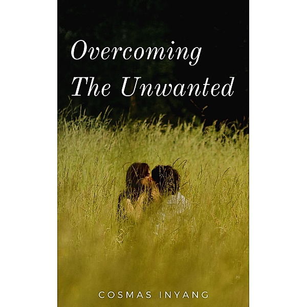 Overcoming the Unwanted, Cosmas Inyang