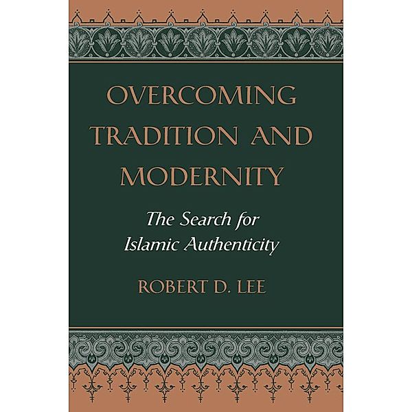 Overcoming Tradition And Modernity, Robert D. Lee