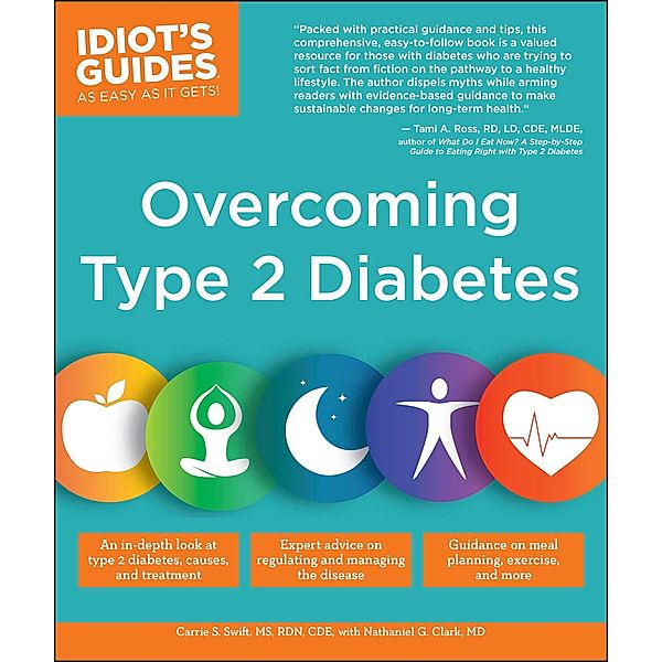 Overcoming Type 2 Diabetes / Idiot's Guides, Carrie S. Swift