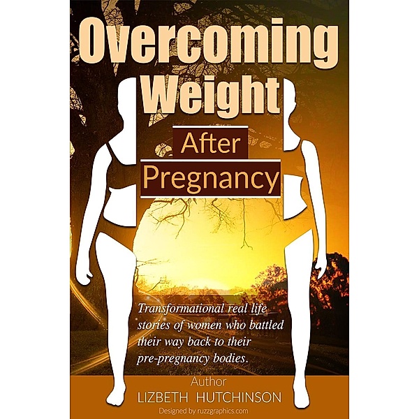 Overcoming Weight After Pregnancy, Lizbeth Hutchinson
