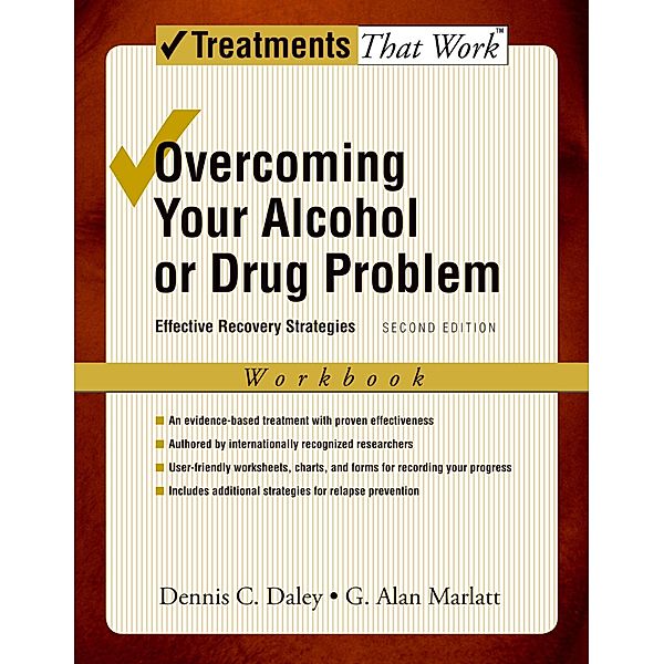 Overcoming Your Alcohol or Drug Problem, Dennis C. Daley, G. Alan Marlatt