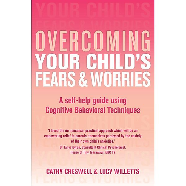 Overcoming Your Child's Fears and Worries, Cathy Creswell, Lucy Willetts