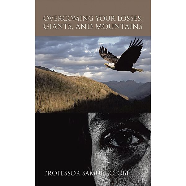 Overcoming Your Losses, Giants, and Mountains, Samuel C. Obi