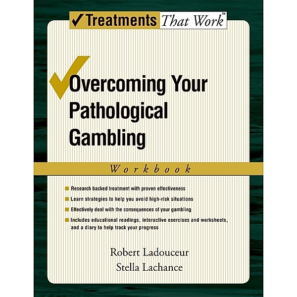 Overcoming Your Pathological Gambling, Robert Ladouceur, Stella Lachance
