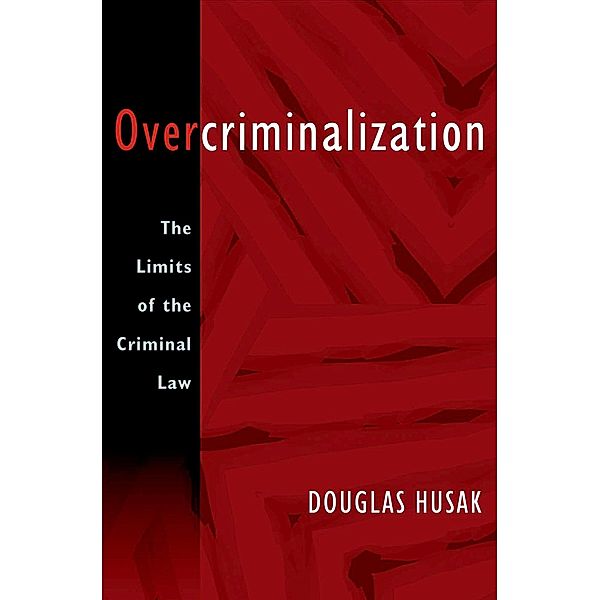 Overcriminalization, Douglas Husak