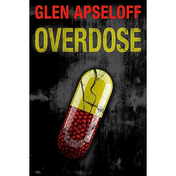 Overdose / Glen Apseloff, Glen Apseloff