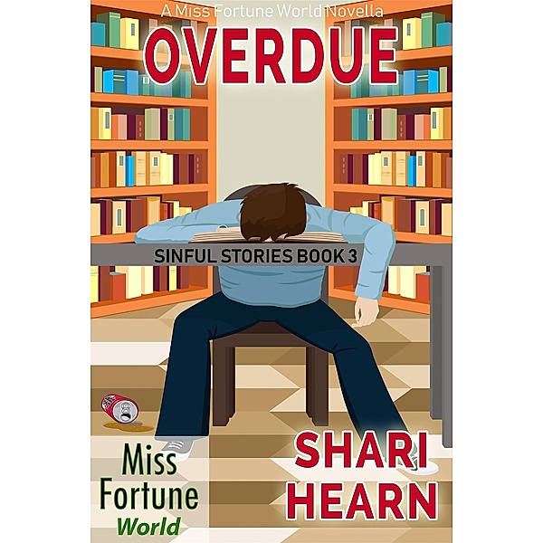 Overdue (Miss Fortune World: Sinful Stories, #3) / Miss Fortune World: Sinful Stories, Shari Hearn