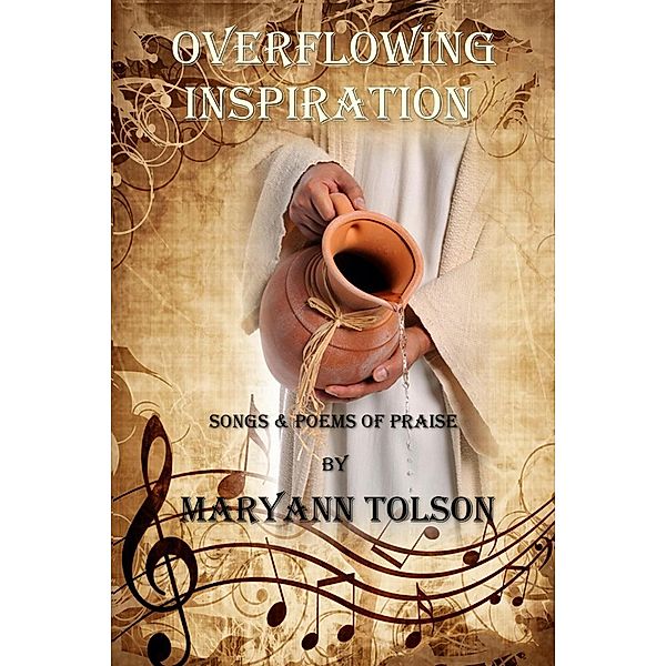 Overflowing Inspiration, Maryann Tolson