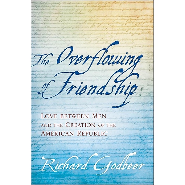 Overflowing of Friendship, Richard Godbeer