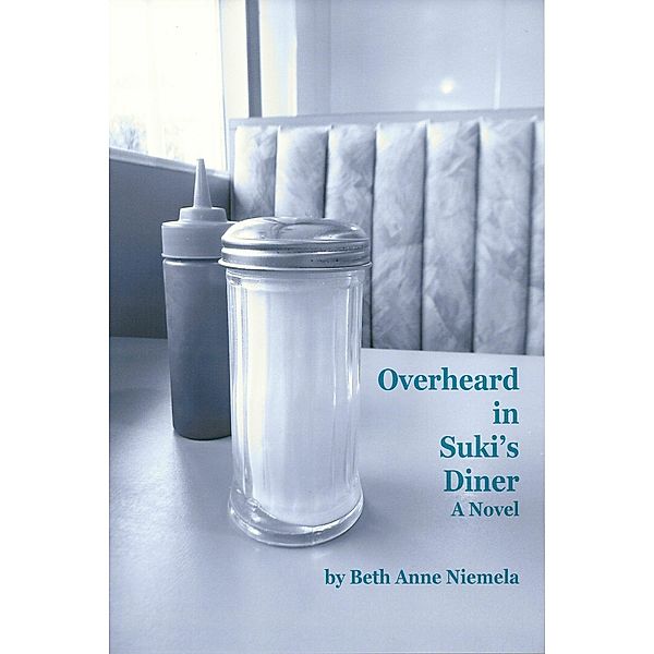 Overheard in Suki's Diner, Beth Anne Niemela