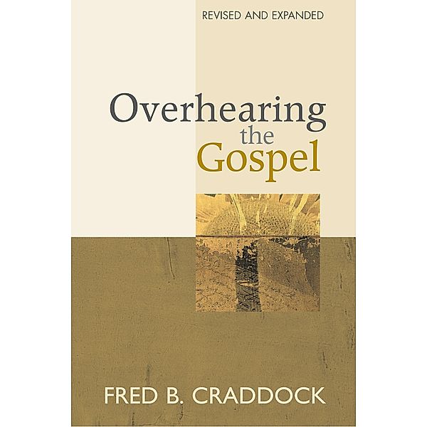 Overhearing the Gospel, Fred B Craddock