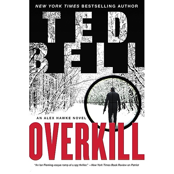 Overkill / Alex Hawke Novels Bd.10, Ted Bell