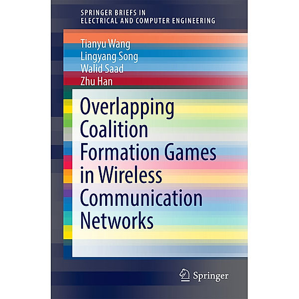 Overlapping Coalition Formation Games in Wireless Communication Networks, Tianyu Wang, Lingyang Song, Walid Saad, Zhu Han