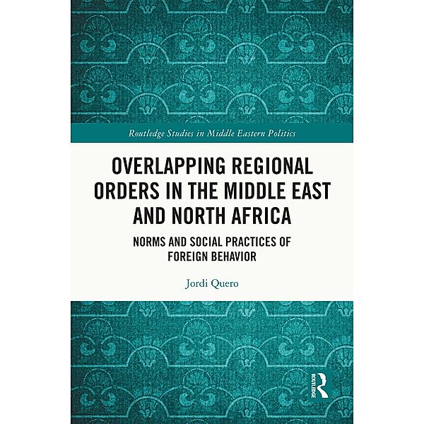 Overlapping Regional Orders in the Middle East and North Africa, Jordi Quero