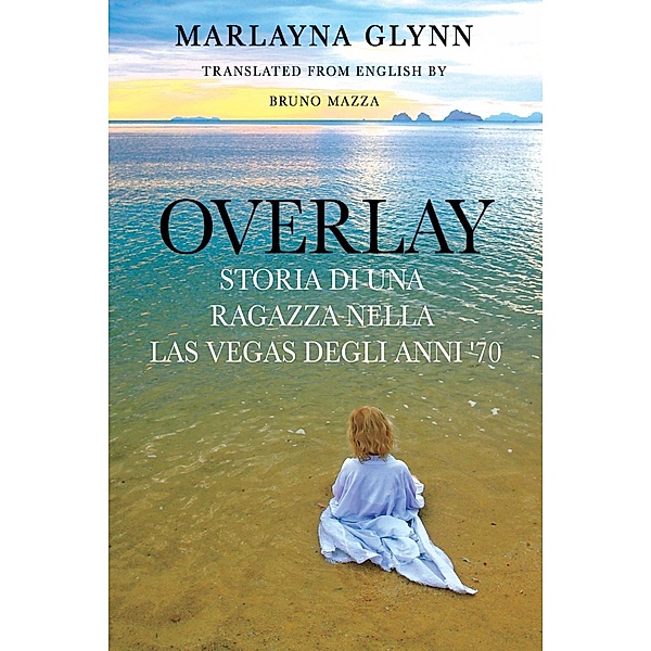 Overlay: Storia di una ragazza nella Las Vegas degli anni '70, Marlayna Glynn