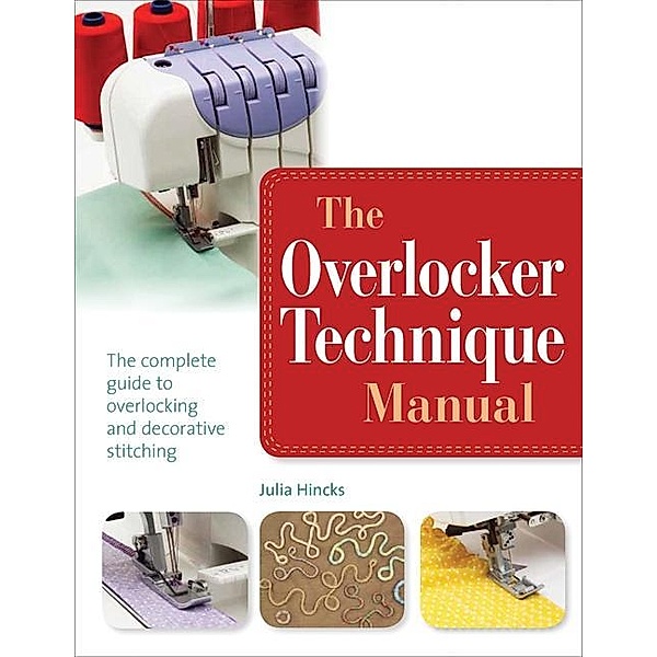 Overlocker Technique Manual, Julia Hincks