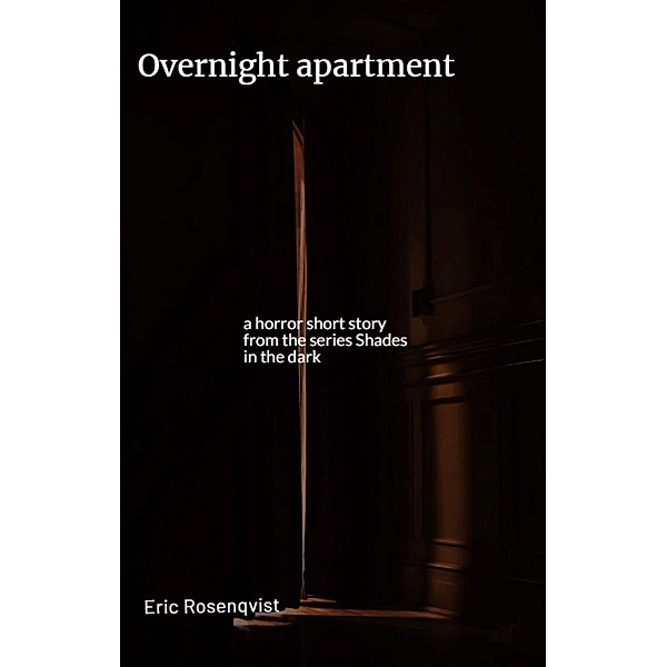 Overnight apartment / Shades in the dark Bd.1, Eric Rosenqvist