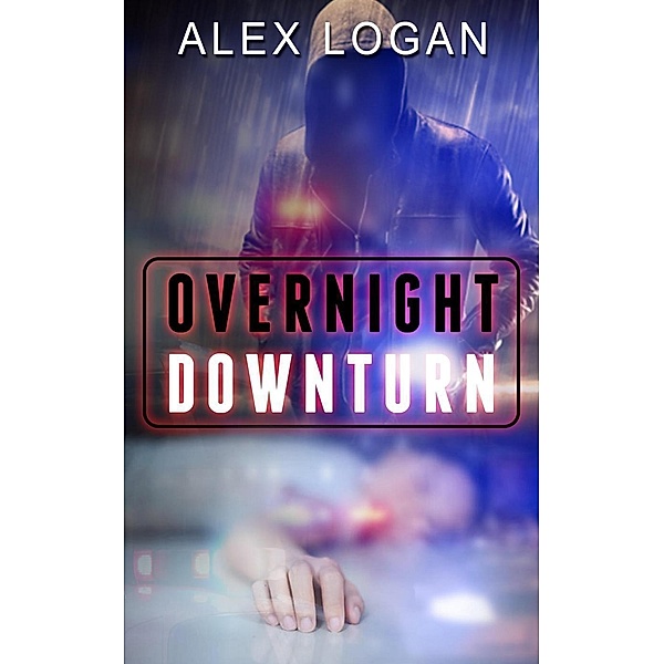 Overnight Downturn, Alex Logan