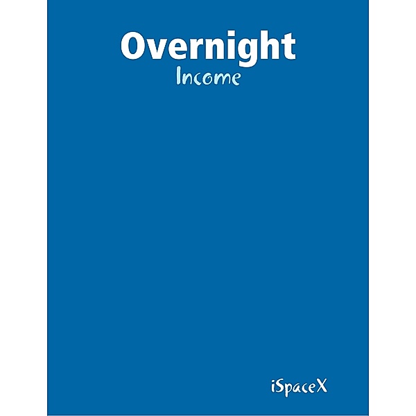 Overnight - Income, iSpaceX
