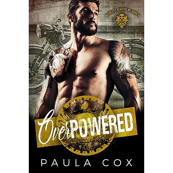 Overpowered (Book 1) / Headless Reapers MC, Paula Cox