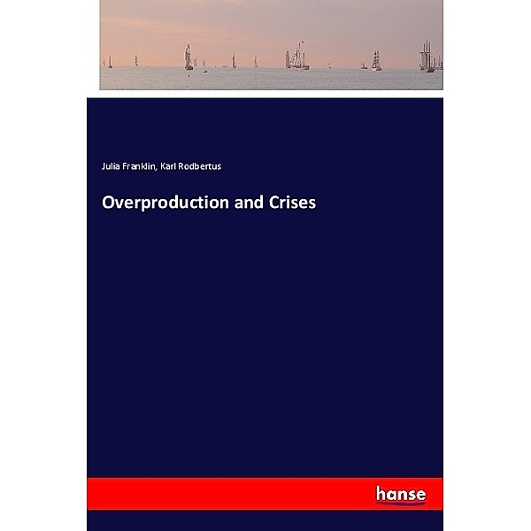 Overproduction and Crises, Julia Franklin, Karl Rodbertus