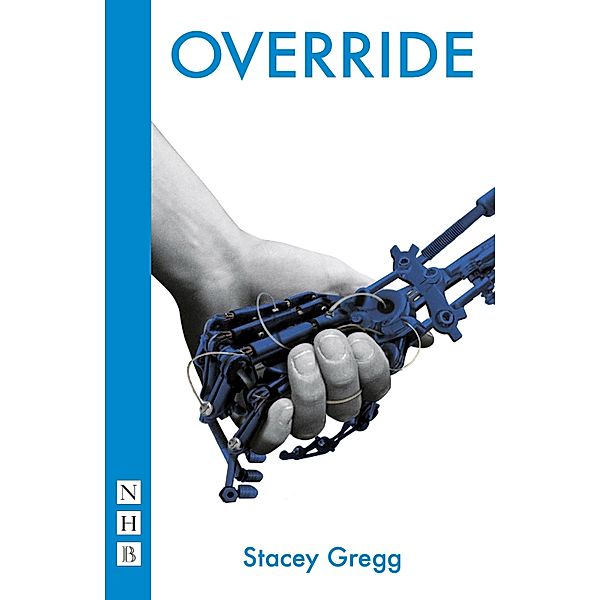 Override (NHB Modern Plays), Stacey Gregg