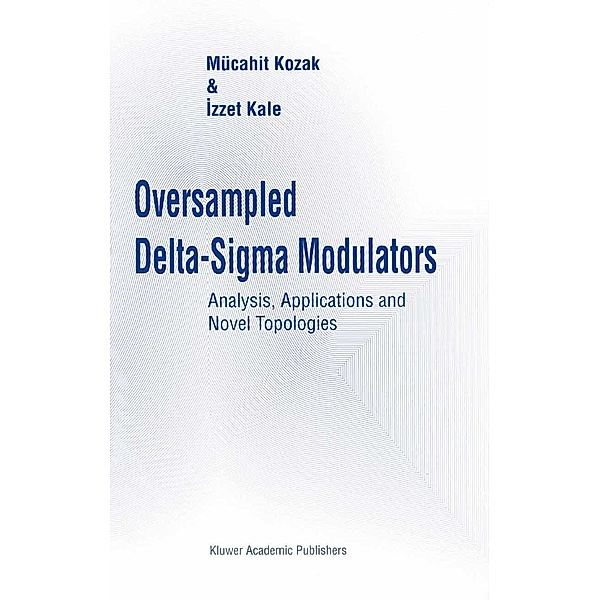 Oversampled Delta-Sigma Modulators, Mücahit Kozak, Izzet Kale