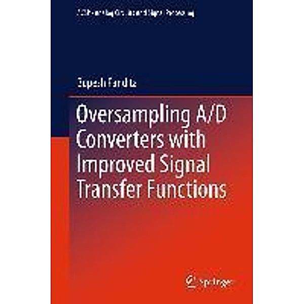 Oversampling A/D Converters with Improved Signal Transfer Functions / Analog Circuits and Signal Processing, Bupesh Pandita