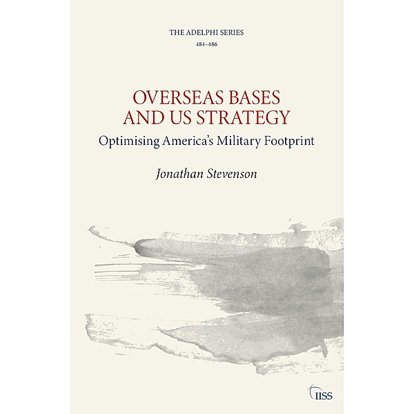 Overseas Bases and US Strategy, Jonathan Stevenson