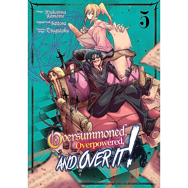 Oversummoned, Overpowered, and Over It! (Manga) Volume 5 / Oversummoned, Overpowered, and Over It! (Manga) Bd.5, Saitosa