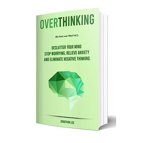 Overthinking / Re-start your Mind Bd.2, Jonathan Lee