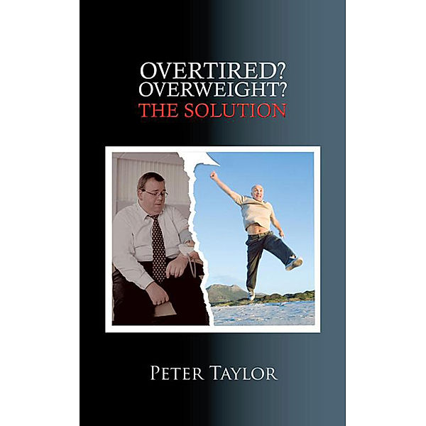 Overtired? Overweight?, Peter Taylor