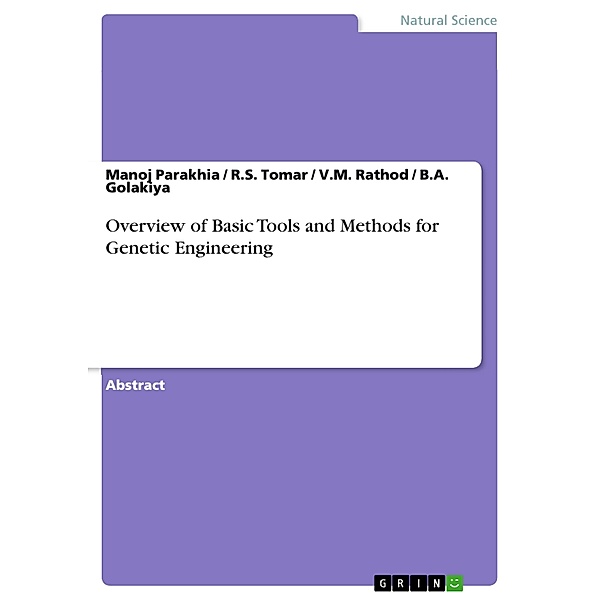 Overview of Basic Tools and Methods for Genetic Engineering, Manoj Parakhia, B.A. Golakiya, V. M. Rathod