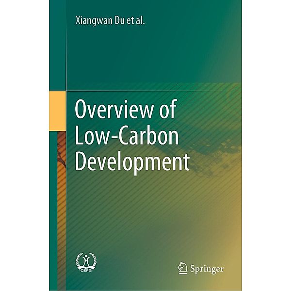 Overview of Low-Carbon Development, Xiangwan Du, Dadi Zhou, Qingchen Chao, Zongguo Wen, Taoli Huhe, Qiang Liu