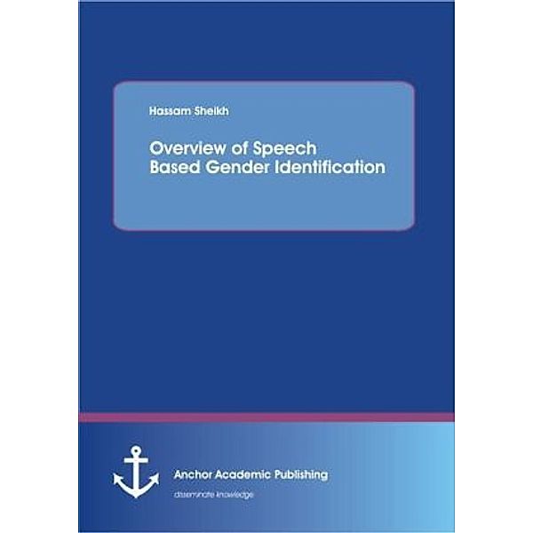 Overview of Speech Based Gender Identification, Hassam Sheikh