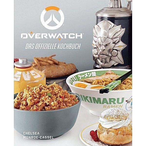 Overwatch: Das offizielle Kochbuch, Chelsea Monroe-Cassel