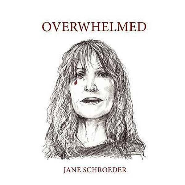 Overwhelmed, Jane Schroeder