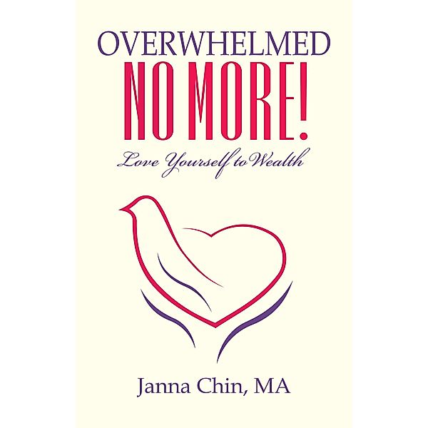 Overwhelmed No More!, Janna Chin Ma