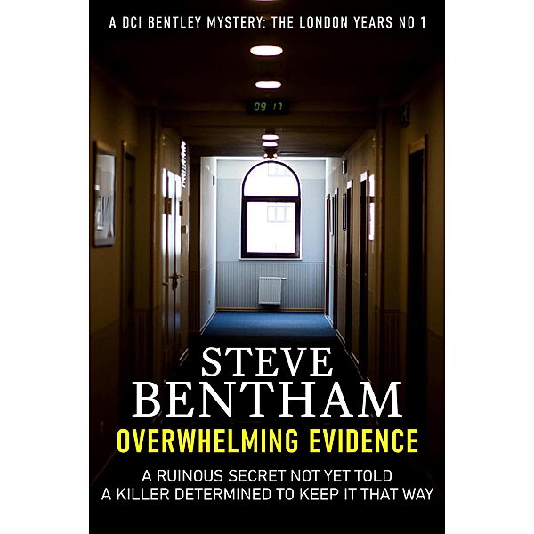 Overwhelming Evidence (The London Years, #1) / The London Years, Steve Bentham