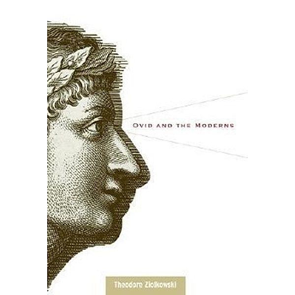 Ovid And The Moderns, Theodore Ziolkowski