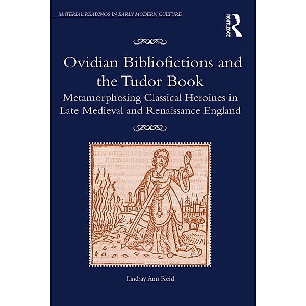 Ovidian Bibliofictions and the Tudor Book, Lindsay Ann Reid