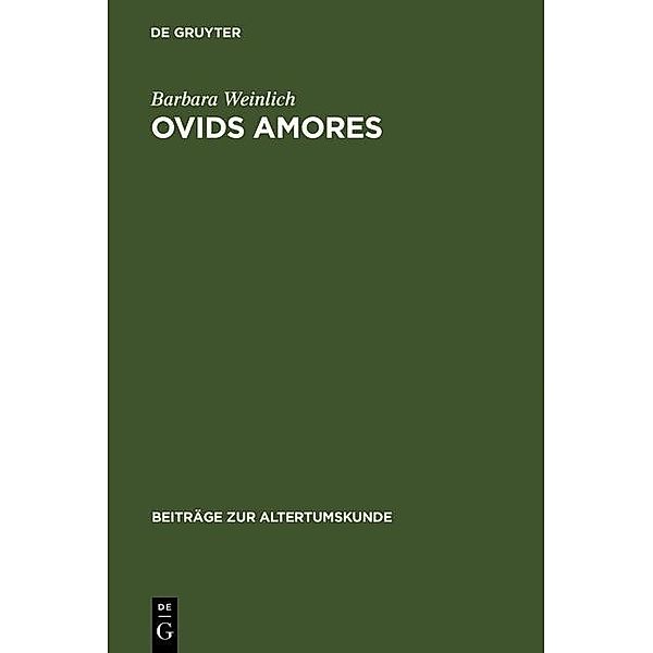 Ovids Amores / Beiträge zur Altertumskunde Bd.128, Barbara Weinlich